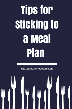 Tips for sticking to a Meal Plan