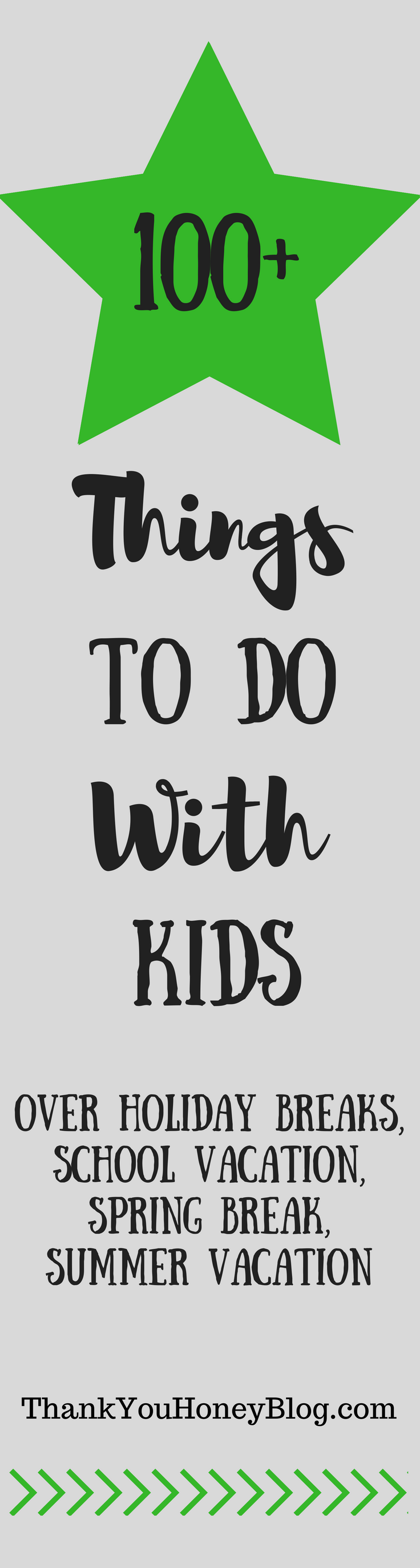 100+ Things To Do With Kids Over School Break