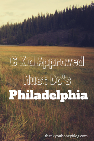 6 Kid Approve Activites in Philadelphia