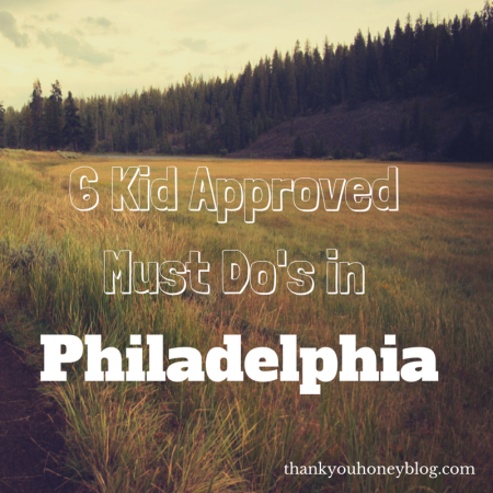 6 Kid Approve Must Do's in Philadelphia